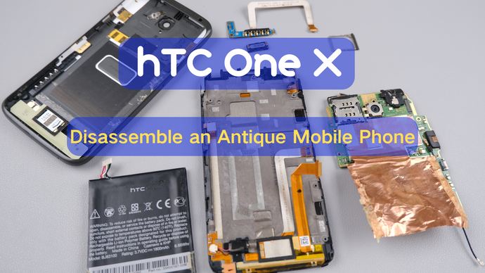 A Journey Through Time: Dismantling an HTC One X